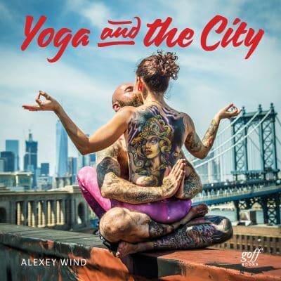 Спорт, фітнес та йога: Yoga and the City [ACC Art Books]