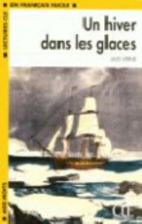 Иностранные языки: LCF1 Un hiver dans les glaces Livre [CLE International]