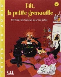 Книги для детей: Lili, La petite grenouille 2 CD audio pour la classe