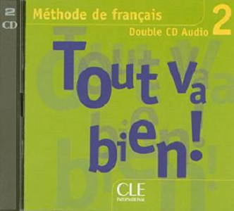 Иностранные языки: Tout va bien ! 2 CD audio pour la classe