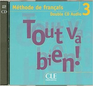 Книги для взрослых: Tout va bien ! 3 CD audio pour la classe