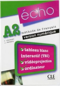 Книги для дорослих: Echo (version 2010) : Ressources numeriques pour TBI A2 [CLE International]