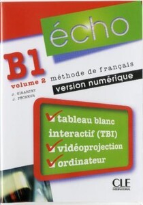 Іноземні мови: Echo (version 2010) : Ressources numeriques pour TBI B1.2 [CLE International]