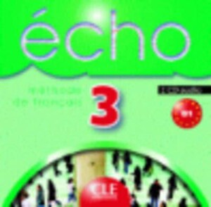 Книги для дорослих: Echo 3 CD audio pour la classe