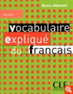 Книги для взрослых: Vocabulaire explique du Franc Debut Livre