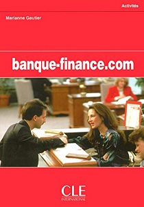 Іноземні мови: Banque-finance.com Cahier d'activites