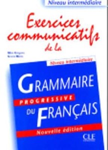 Иностранные языки: Exercices Communicatifs de la Grammarie Progressive