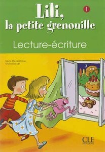 Книги для дітей: Lili, La petite grenouille 1 Cahier Lecture-ecriture