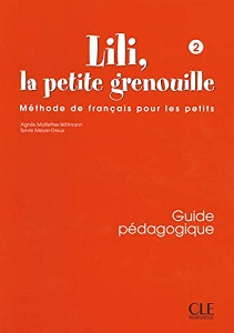 Навчальні книги: Lili, La petite grenouille 2 Guide pedagogique