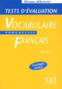 Книги для дорослих: Vocabulaire Progr du Franc Debut Tests d'evaluation [CLE International]