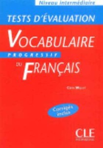 Книги для взрослых: Vocabulaire Progr du Franc Interm Tests d'evaluation
