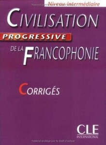 Иностранные языки: Civilisation Progr de la francoph Interm Corriges
