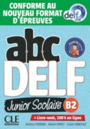 Изучение иностранных языков: ABC DELF Junior scolaire 2021 edition B2 Livre + DVD + Livre-web  [CLE International]