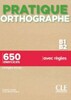 Pratique Orthographe B1/B2 Livre + Corriges [CLE International]