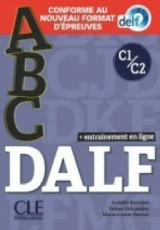 Іноземні мови: ABC DALF C1/C2 Livre + CD + Entrainement en ligne (nouveau format d'epreuves) [CLE International]