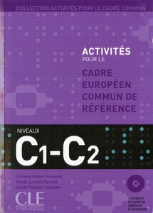 Книги для дорослих: Activites pour le Cadre commun C1-C2 Livre + 2 CD