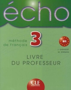 Echo : Livre Du Professeur 3 [CLE International]