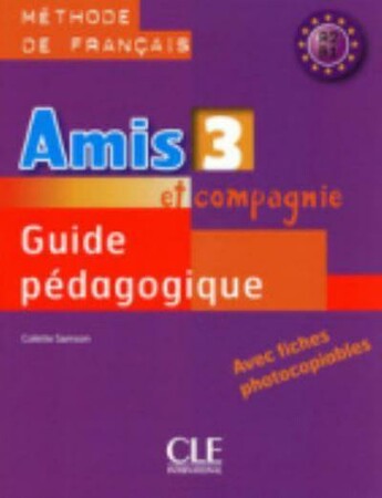 Изучение иностранных языков: Amis et compagnie 3 Guide pedagogique [CLE International]