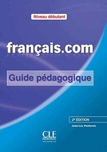 Іноземні мови: Francais.com 2e Edition Debut Guide pedagogique