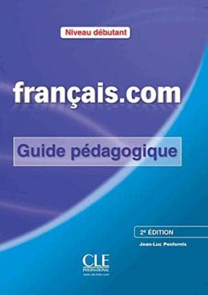 Иностранные языки: Francais.com 2e Edition Debut Guide pedagogique
