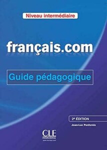 Книги для дорослих: Francais.com 2e Edition Interm Guide pe'dagogique