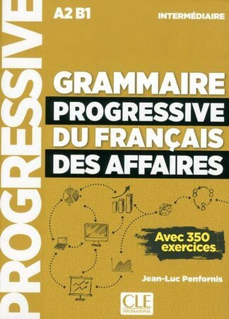 Иностранные языки: Grammaire Progressive du Francais des Affaires A2/B1 Intermediaire Livre+CD+Livre-web [CLE Internati