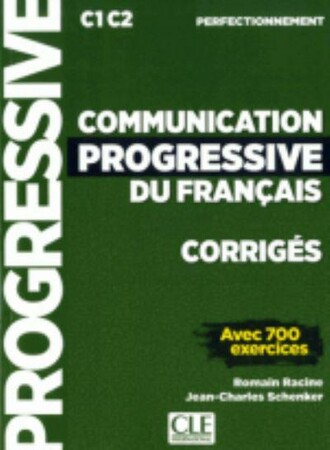 Иностранные языки: Communication Progr du Franc 2e Edition Niveau Perfectionnement C1-C2 Corriges [CLE International]
