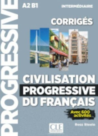 Иностранные языки: Civilisation Progr du Franc 2e Edition Intermediare Corriges [CLE International]