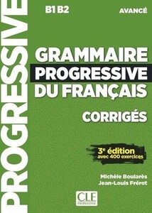Іноземні мови: Grammaire Progressive du Francais 3e Edition Avance Corriges