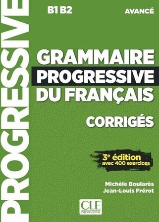 Іноземні мови: Grammaire Progressive du Francais 3e Edition Avance Corriges