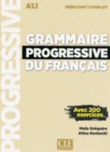 Grammaire Progressive du Francais Debutant Complet A1.1 Livre + CD Nouvelle Edition