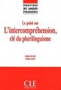 DLE Didactique DES Langues Etrangeres: Le Point Sure L'Intercomprehension, Cle Du Plurilinguisme [CL