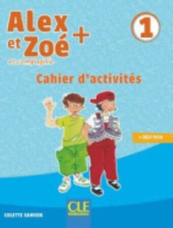 Изучение иностранных языков: Alex et Zoe+ 1 Cahier d'activites [CLE International]