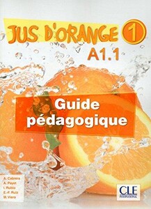 Навчальні книги: Jus D'orange 1 (A1.1) Guide pedagogique