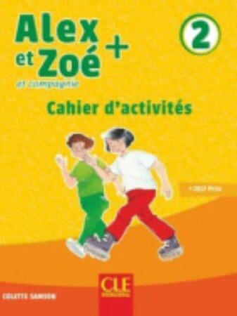 Изучение иностранных языков: Alex et Zoe+ 2 Cahier d'activites [CLE International]