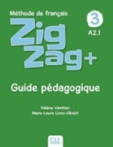 Навчальні книги: ZigZag+ 3 (A2.1) Guide pedagogique [CLE International]