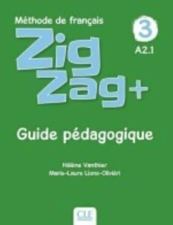 Изучение иностранных языков: ZigZag+ 3 (A2.1) Guide pedagogique [CLE International]