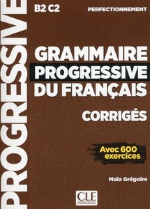 Иностранные языки: Grammaire Progressive du Francais Perfectionnement Corriges Nouvelle Edition