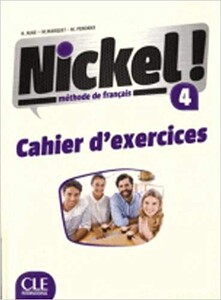 Книги для дорослих: Nickel! Niveau 4 Cahier d'exercises [CLE International]