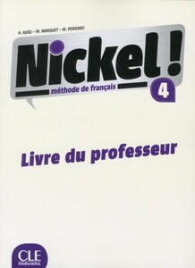 Иностранные языки: Nickel! Niveau 4 Livre du Professeur