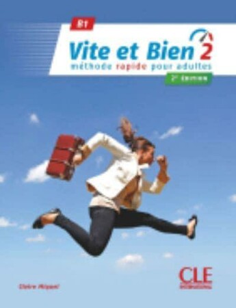 Иностранные языки: Vite et bien 2 Livre + CD + Corriges 2eme edition [CLE International]
