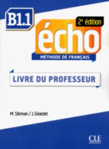 Книги для дорослих: Echo  2e ?dition B1.1 Guide pedagogique