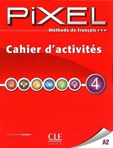 Pixel 4 Cahier d`exercices [CLE International]