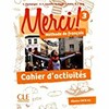 Merci !: Cahier dactivites 3
