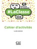 LaClasse — Niveau B1 — Cahier d'activites [CLE International]