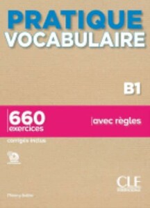 Іноземні мови: Pratique Vocabulaire B1 + Corriges [CLE International]