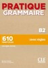 Pratique Grammaire B2 Livre + Corriges [CLE International]