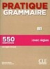 Pratique Grammaire B1 2e Edition Livre + Corriges [CLE International]