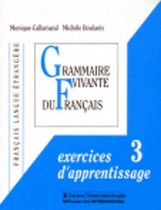 Іноземні мови: Grammaire Vivante du Franc Exercices d'apprentissage 3