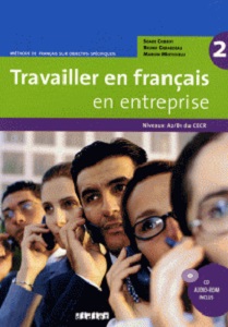 Книги для взрослых: Travailler en Fran?ais en Entreprise A2/B1 du CECR